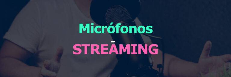 MicrófonoTop dst-img mejores microfonos para streaming directo youtubers y gamers