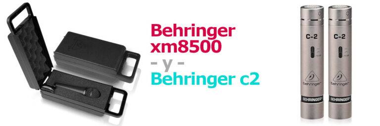 MicrófonoTop review completa sobre modelo microfono Micrófono Behringer xm8500 vs Behringer c2